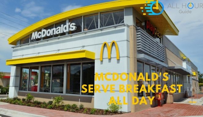 Mcdonald's serve breakfast all day