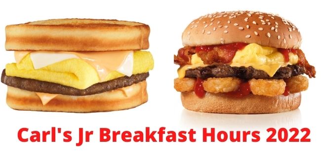 Carl's Jr Breakfast Hours 2022