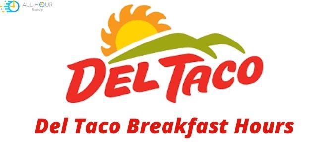 Del Taco Breakfast Hours