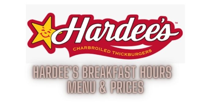 When Does Hardee s Start Serving Breakfast