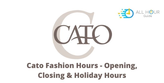 Cato Hours - Opening, Closing & Holiday Hours