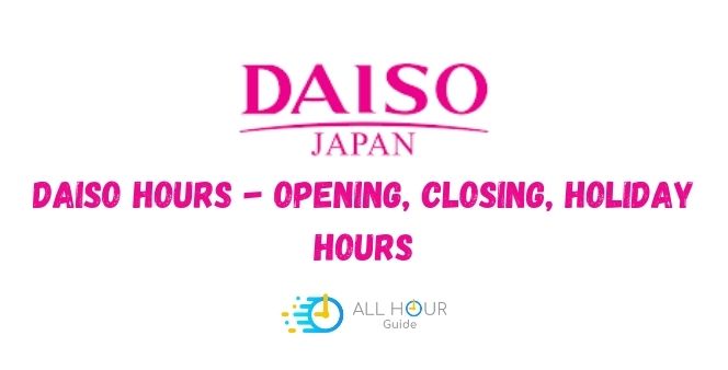 Daiso Hours - Opening, Closing, Holiday Hours