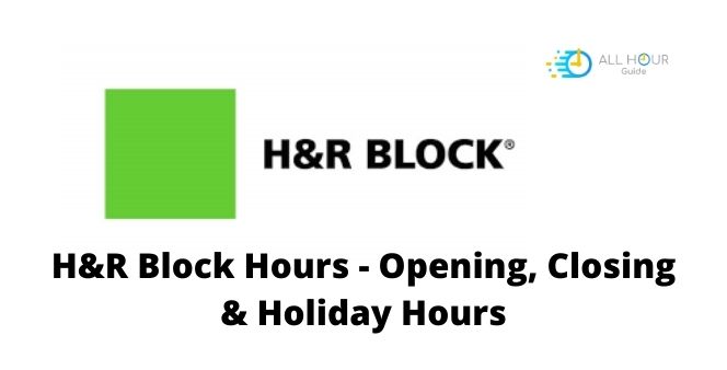 H&R Block Hours - Opening, Closing & Holiday Hours