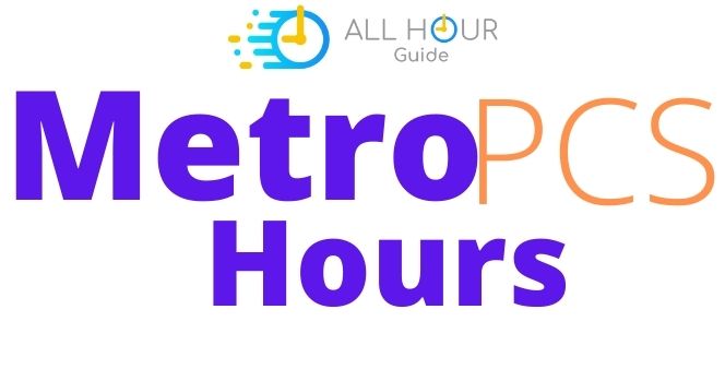 MetroPCS Hours.