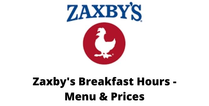 Zaxby's Breakfast Hours - Menu & Prices