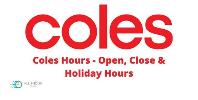 Coles Hours - Open, Close & Holiday Hours
