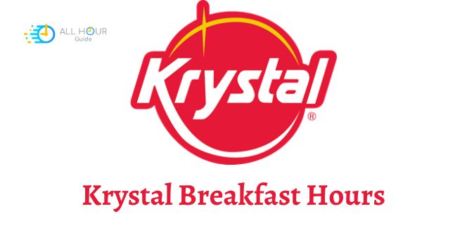 What time does Krystal stop serving breakfast