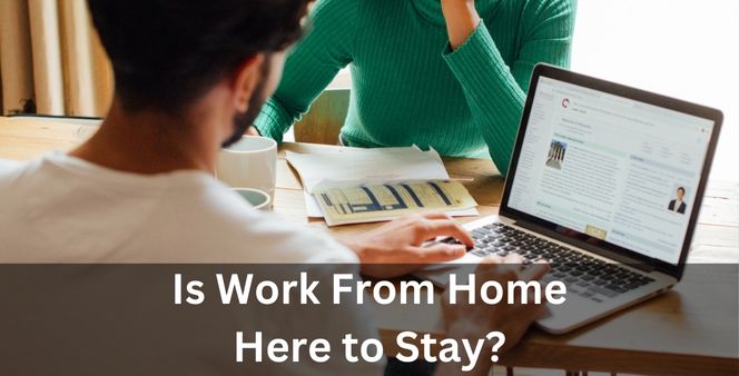 Is Work From Home Here to Stay